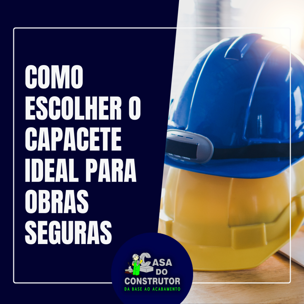 Como escolher o capacete ideal para obras seguras